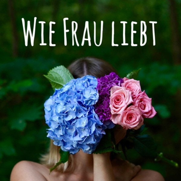 Wie Frau Liebt (Podcast)